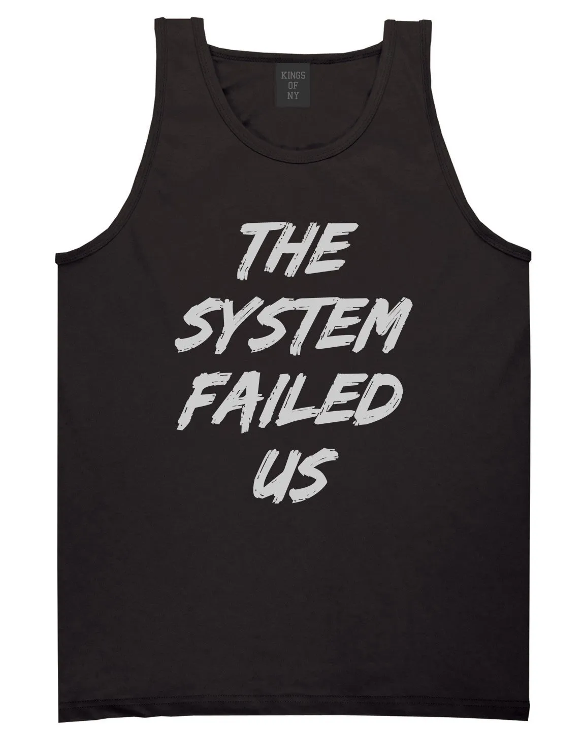 The System Failed Us Mens Tank Top T-Shirt