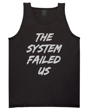 The System Failed Us Mens Tank Top T-Shirt